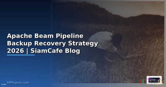 Apache Beam Pipeline Backup Recovery Strategy