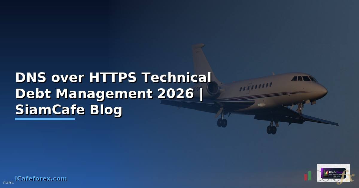 DNS over HTTPS Technical Debt Management