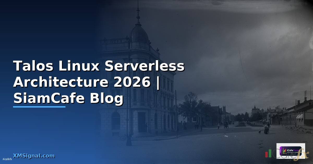 Talos Linux Serverless Architecture