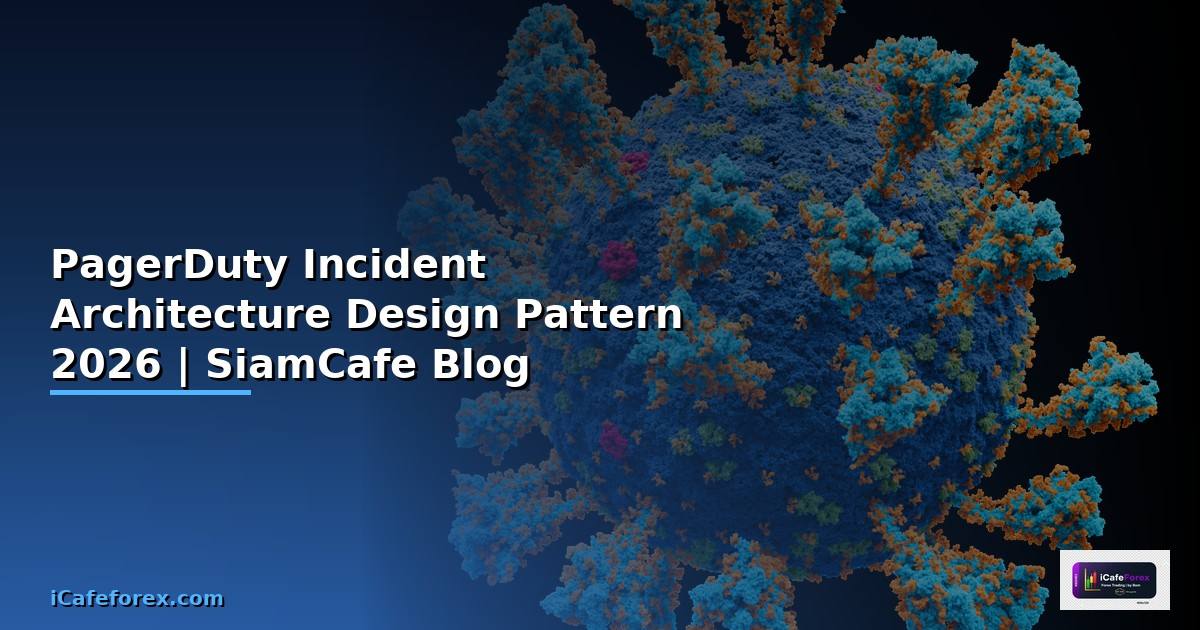 PagerDuty Incident Architecture Design Pattern