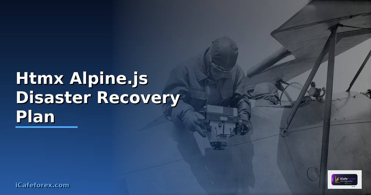 Htmx Alpine.js Disaster Recovery Plan —