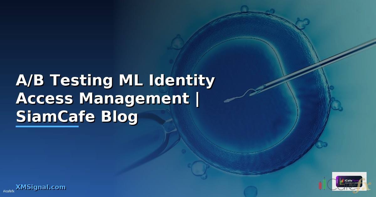 A/B Testing ML Identity Access Management