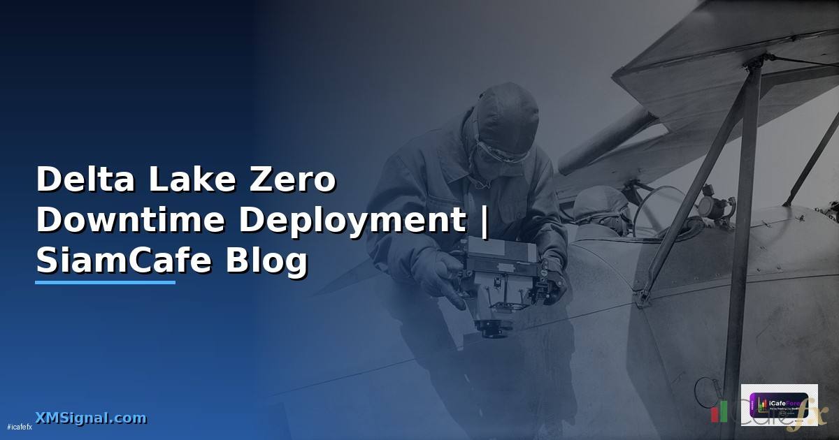 Delta Lake Zero Downtime Deployment
