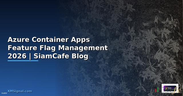 Azure Container Apps Feature Flag Management