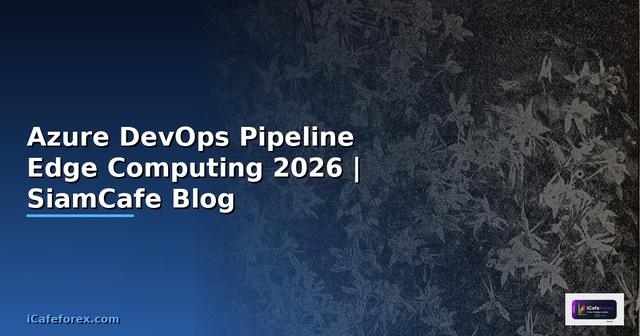 Azure DevOps Pipeline Edge Computing