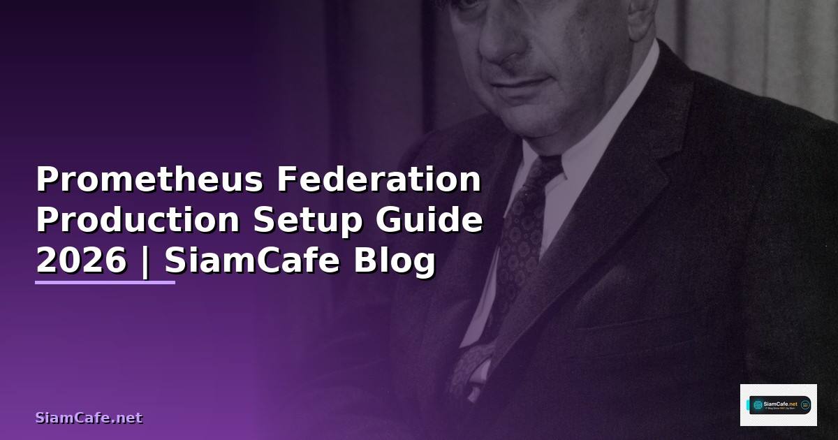 Prometheus Federation Production Setup Guide
