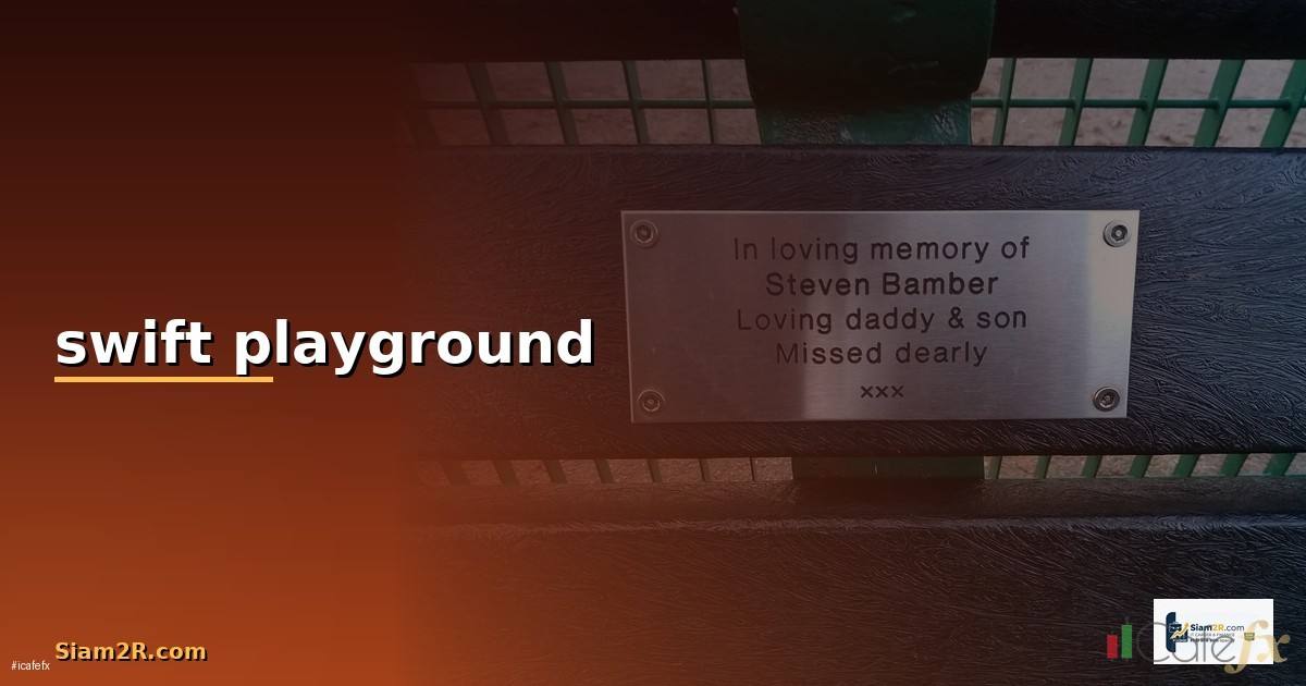 swift playground คือ — วิธีตั้งค่าและใช้งานจริงพร้อมตัวอย่าง