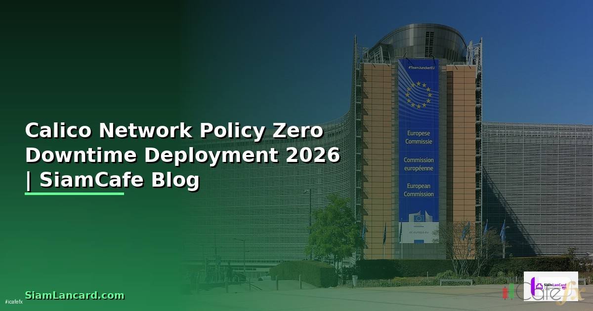 Calico Network Policy Zero Downtime Deployment