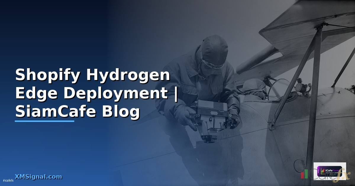 Shopify Hydrogen Edge Deployment