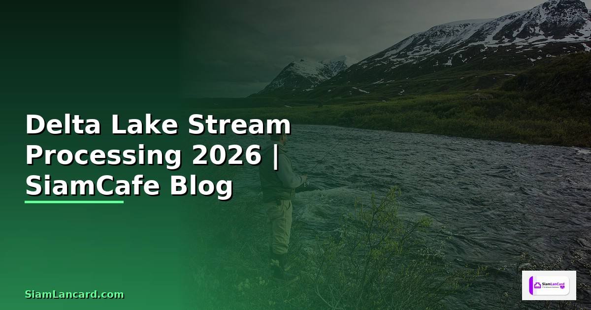 Delta Lake Stream Processing