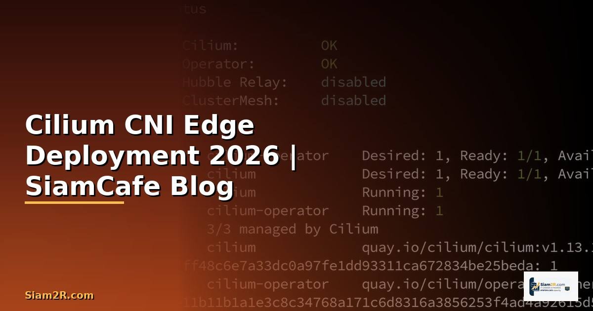Cilium CNI Edge Deployment