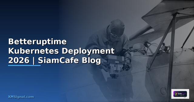 Betteruptime Kubernetes Deployment