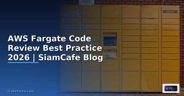 AWS Fargate Code Review Best Practice