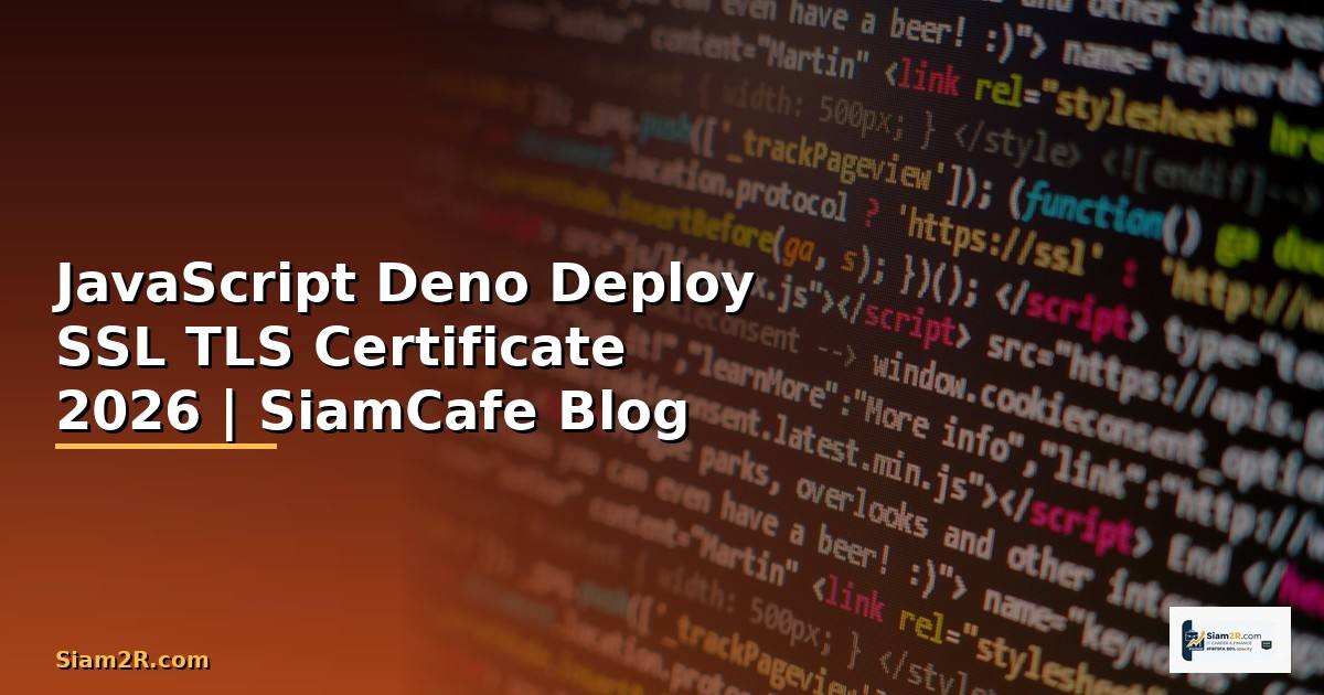 JavaScript Deno Deploy SSL TLS Certificate