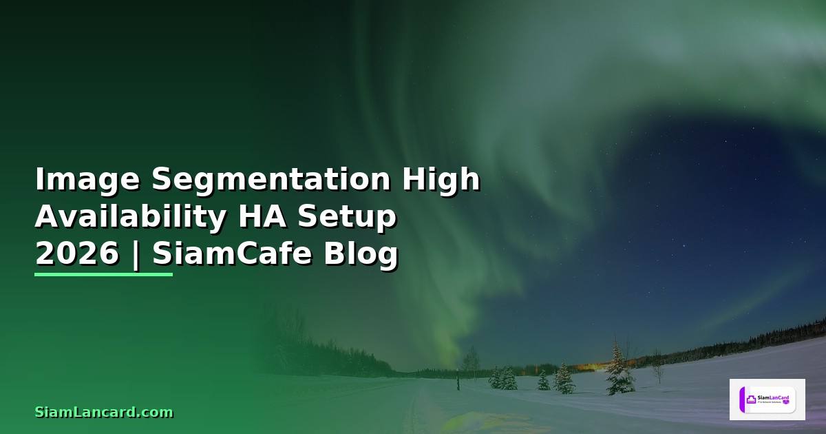 Image Segmentation High Availability HA Setup