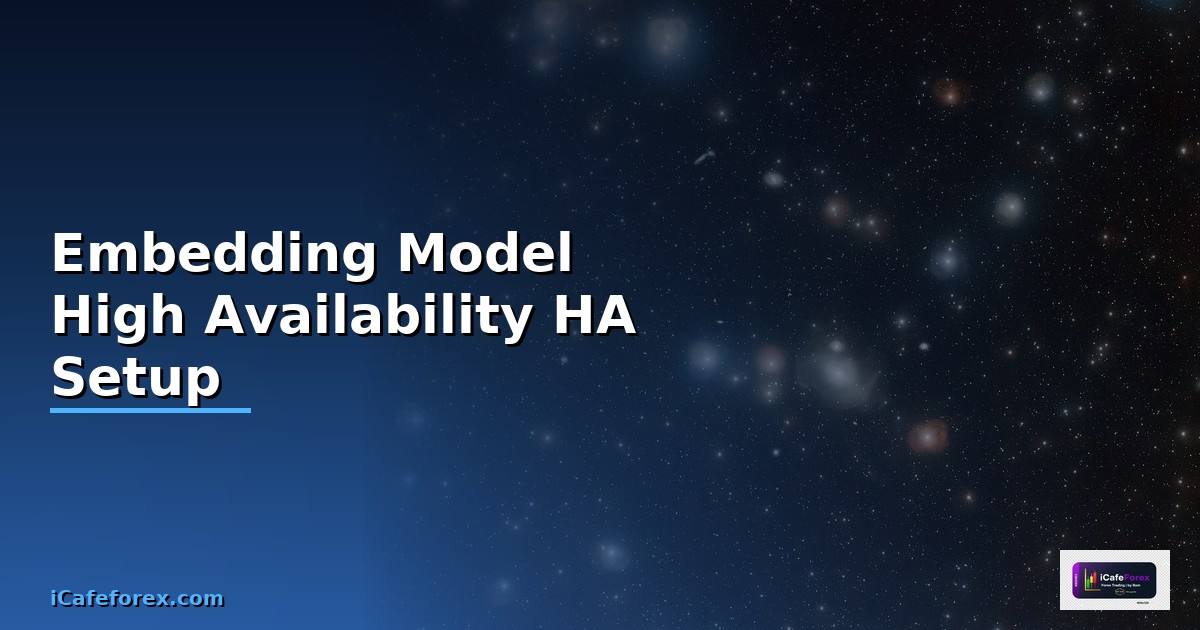 Embedding Model High Availability HA Setup —