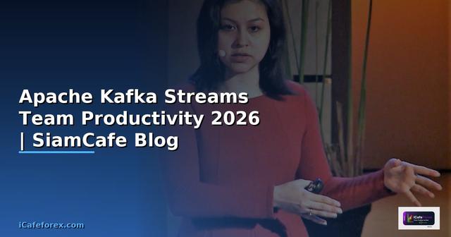 Apache Kafka Streams Team Productivity