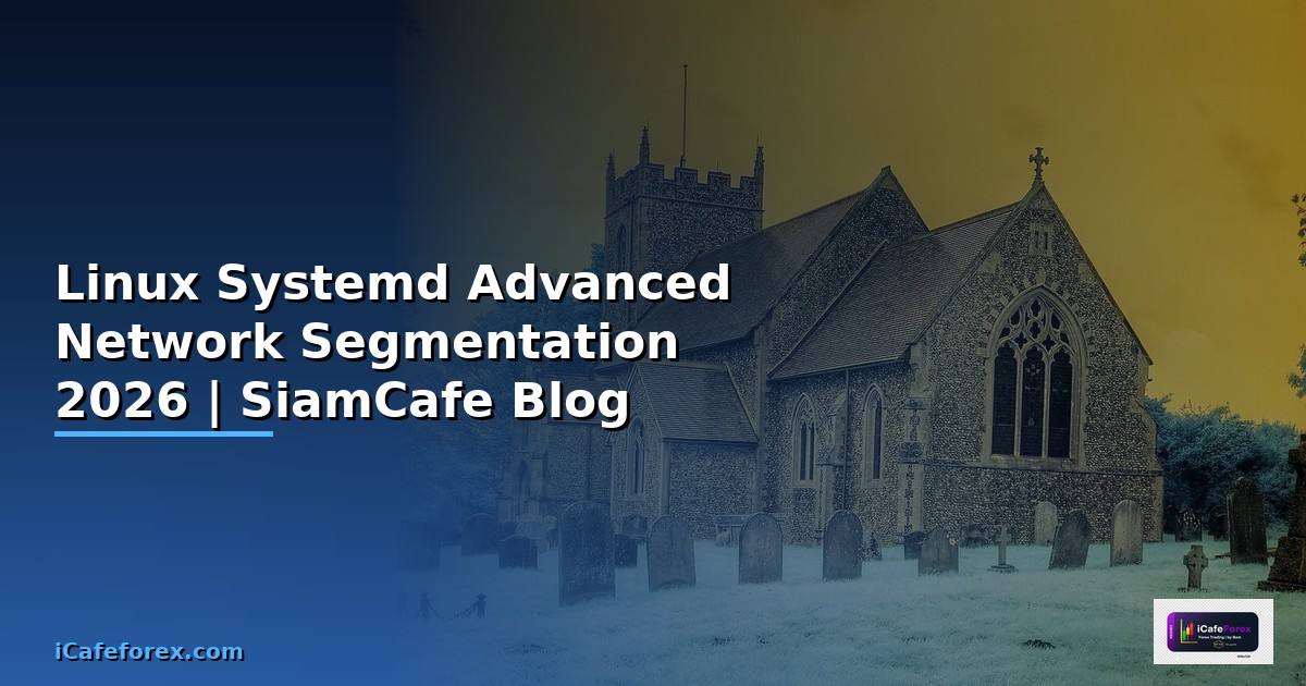 Linux Systemd Advanced Network Segmentation