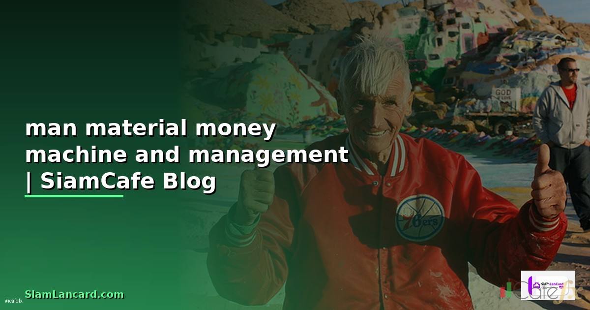 man material money machine and management