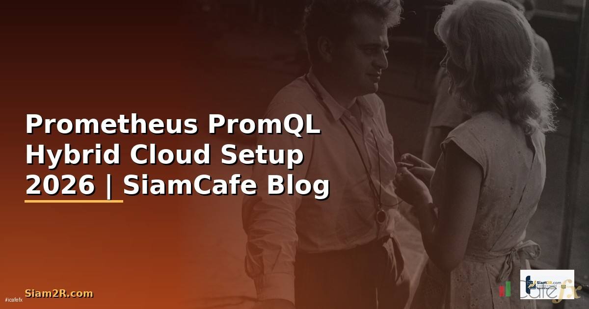 Prometheus PromQL Hybrid Cloud Setup