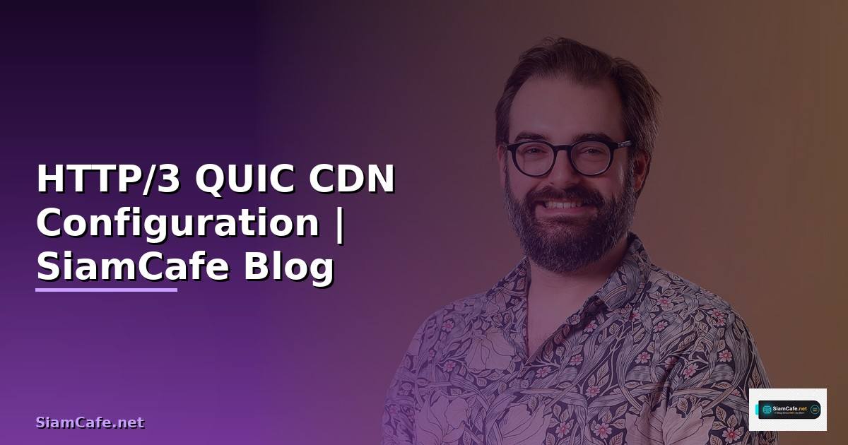 HTTP/3 QUIC CDN Configuration