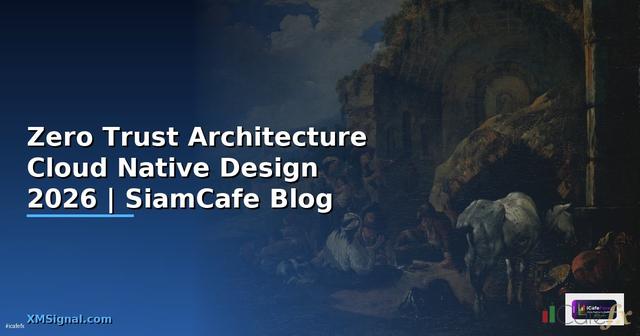 Zero Trust Architecture Cloud Native Design