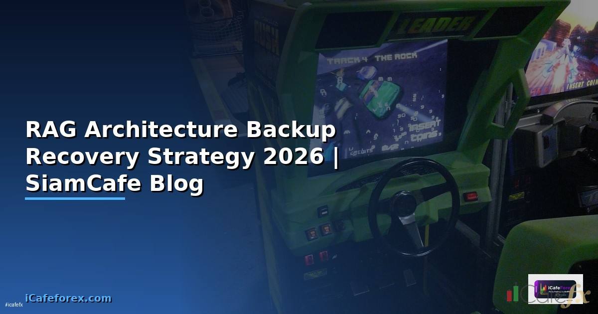RAG Architecture Backup Recovery Strategy