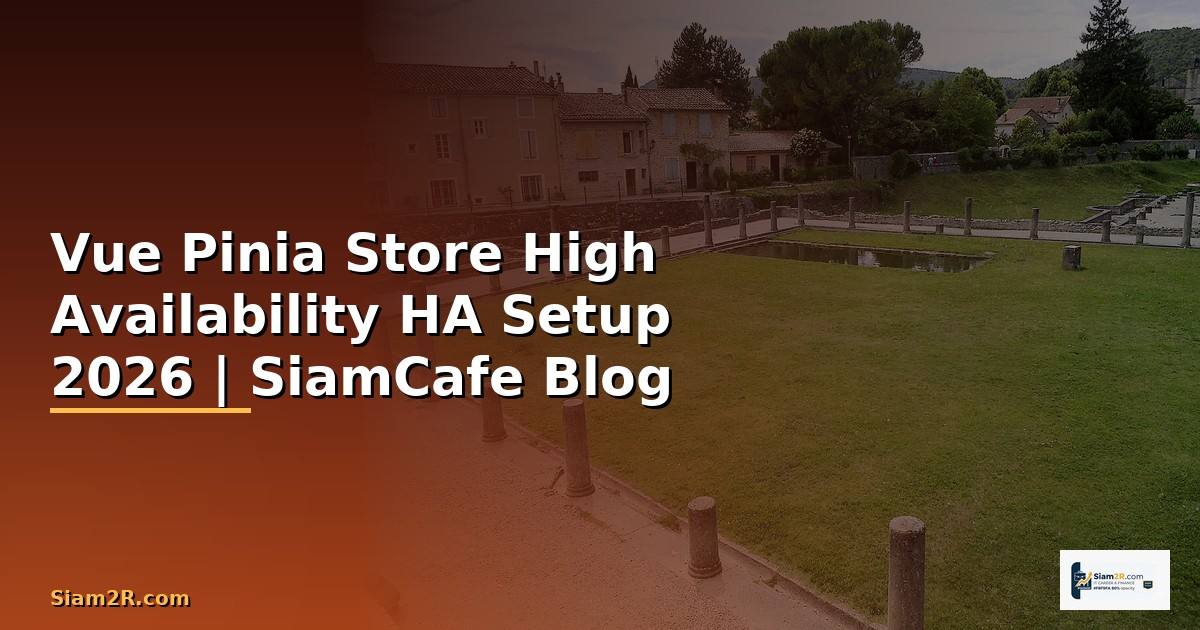 Vue Pinia Store High Availability HA Setup