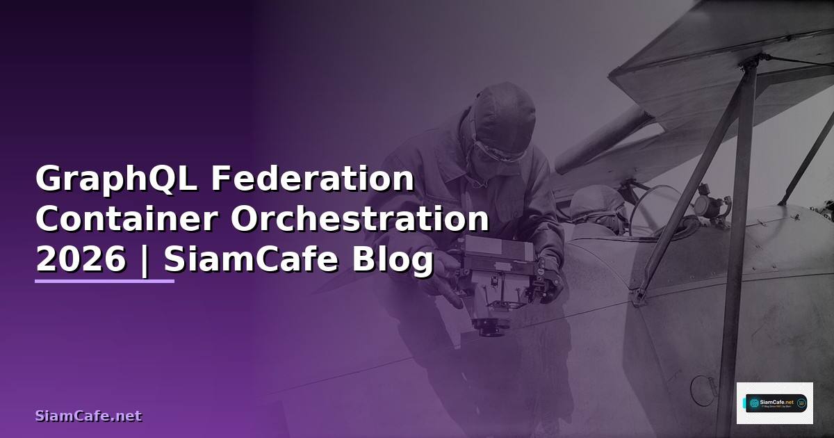 GraphQL Federation Container Orchestration