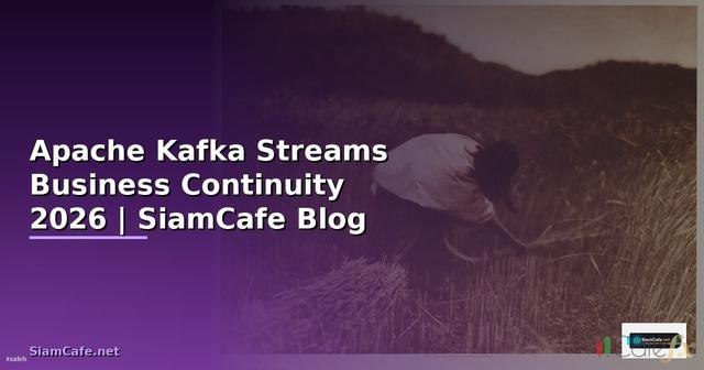 Apache Kafka Streams Business Continuity