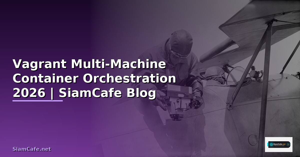 Vagrant Multi-Machine Container Orchestration