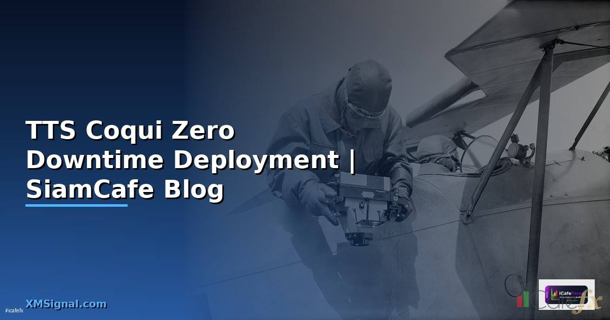 TTS Coqui Zero Downtime Deployment