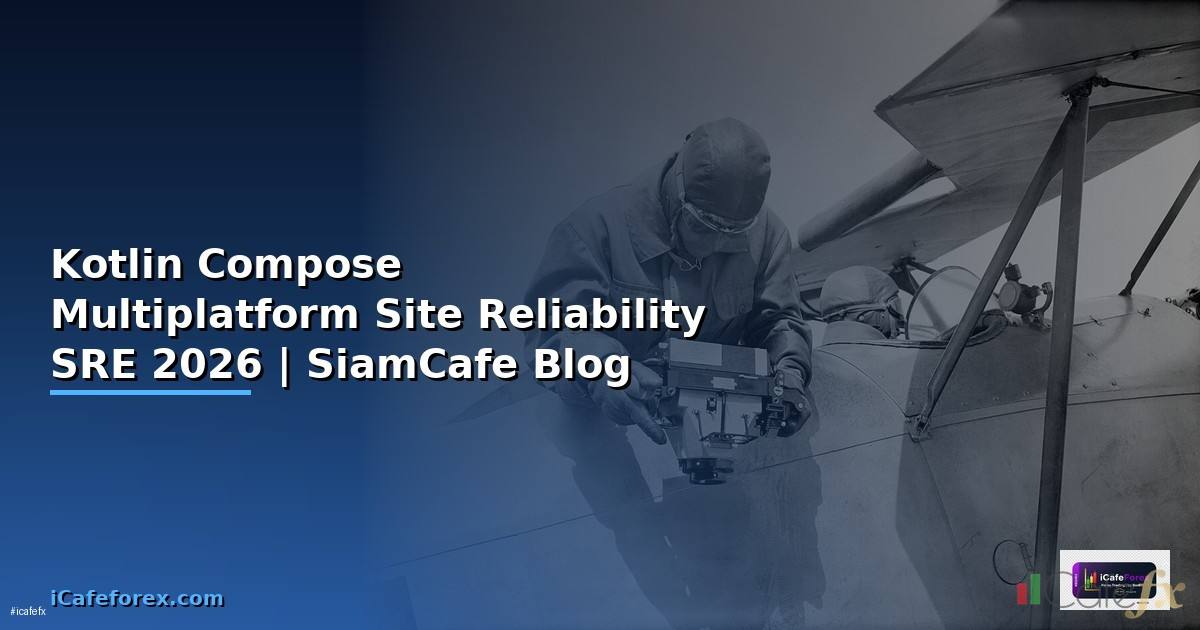Kotlin Compose Multiplatform Site Reliability SRE