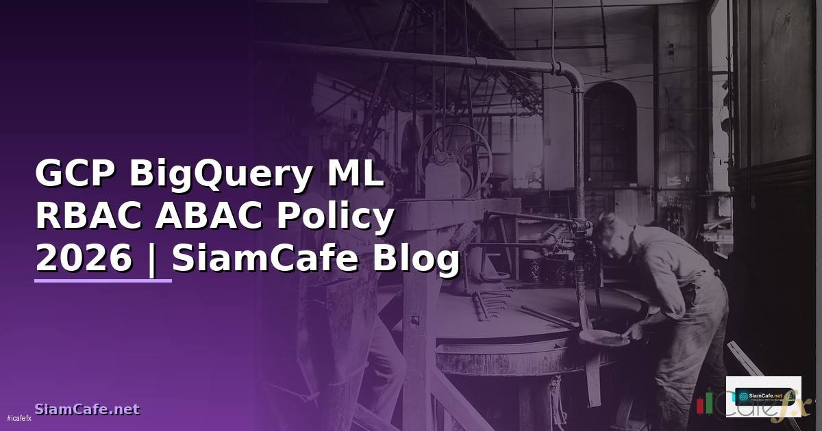 GCP BigQuery ML RBAC ABAC Policy