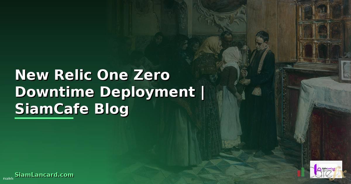 New Relic One Zero Downtime Deployment