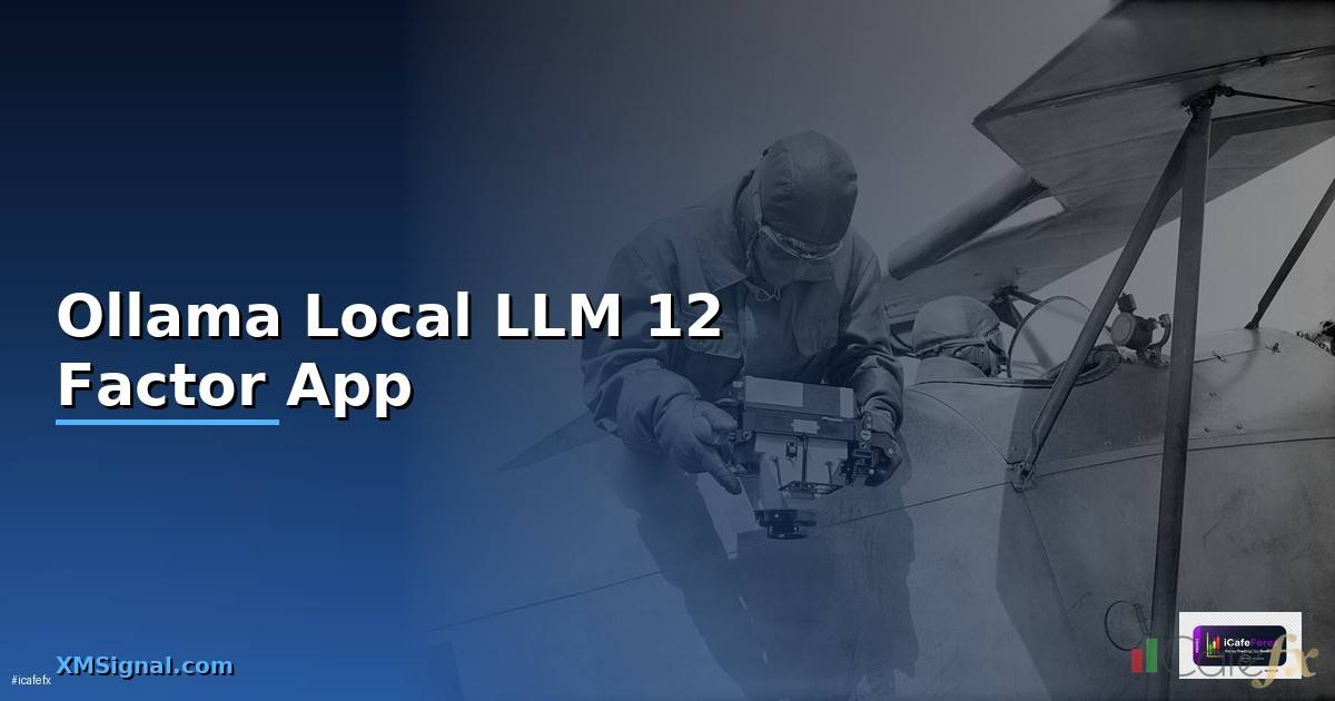 Ollama Local LLM 12 Factor App —