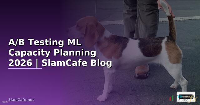 A/B Testing ML Capacity Planning