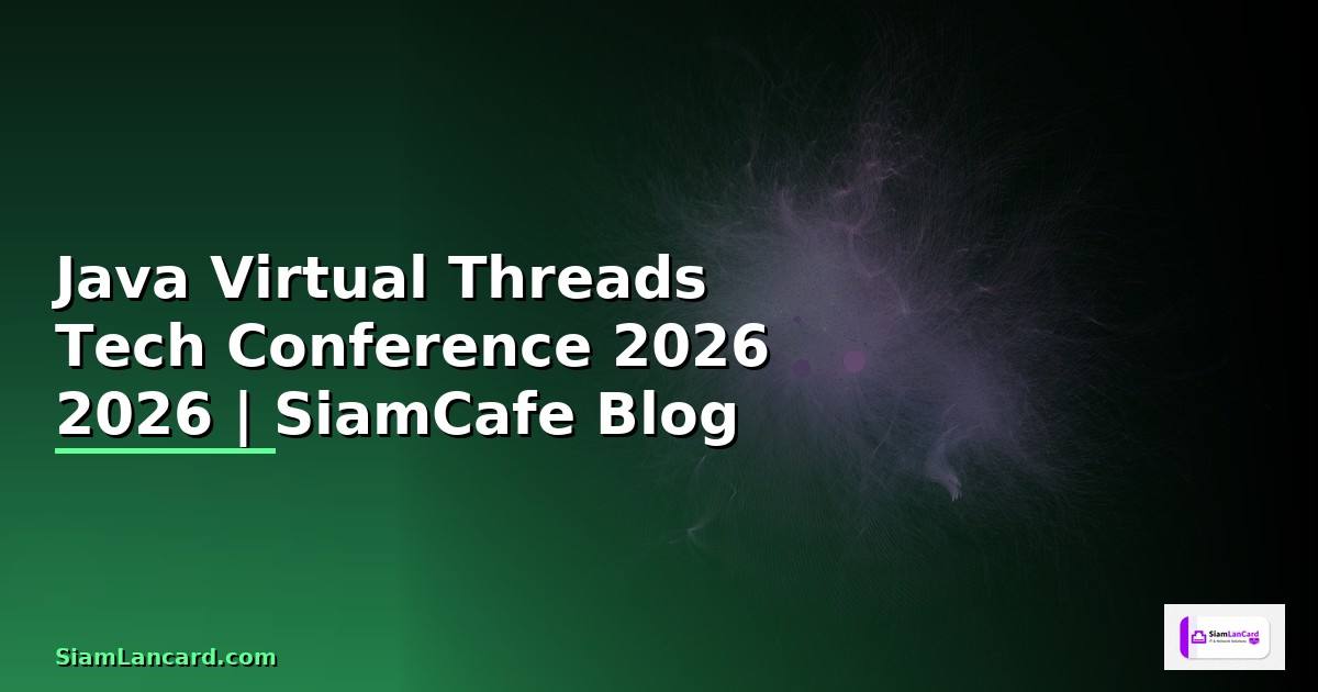 Java Virtual Threads Tech Conference 2026
