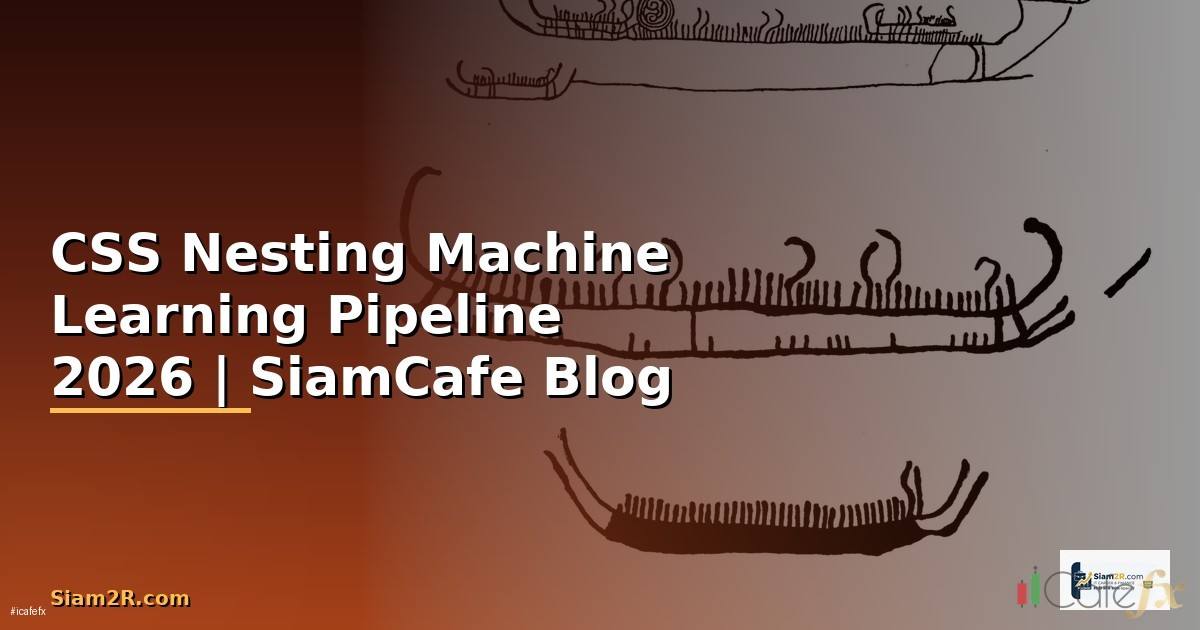 CSS Nesting Machine Learning Pipeline