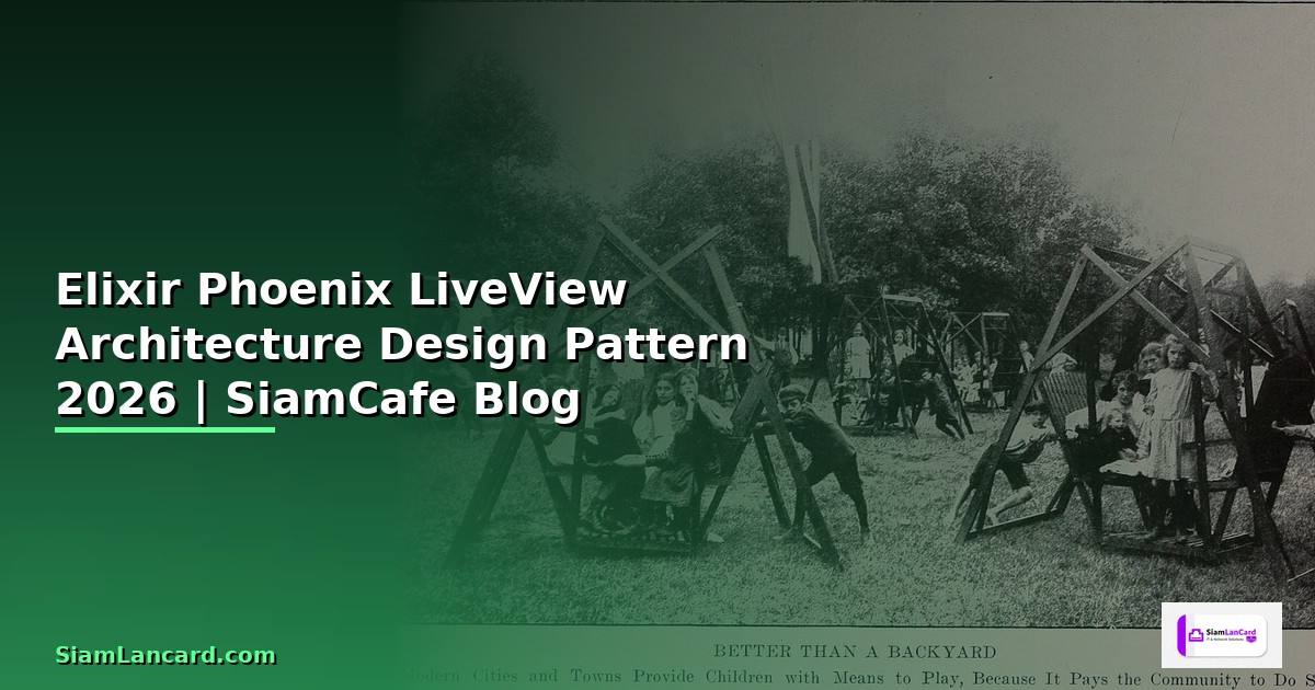 Elixir Phoenix LiveView Architecture Design
