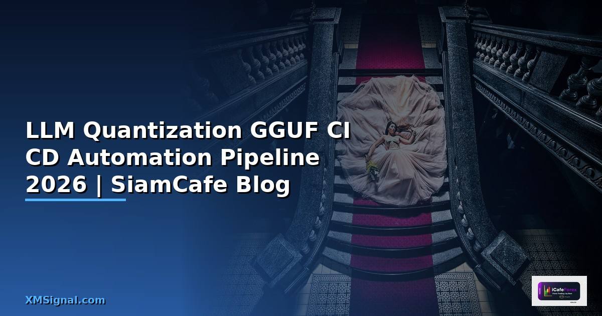 LLM Quantization GGUF CI CD Automation Pipeline