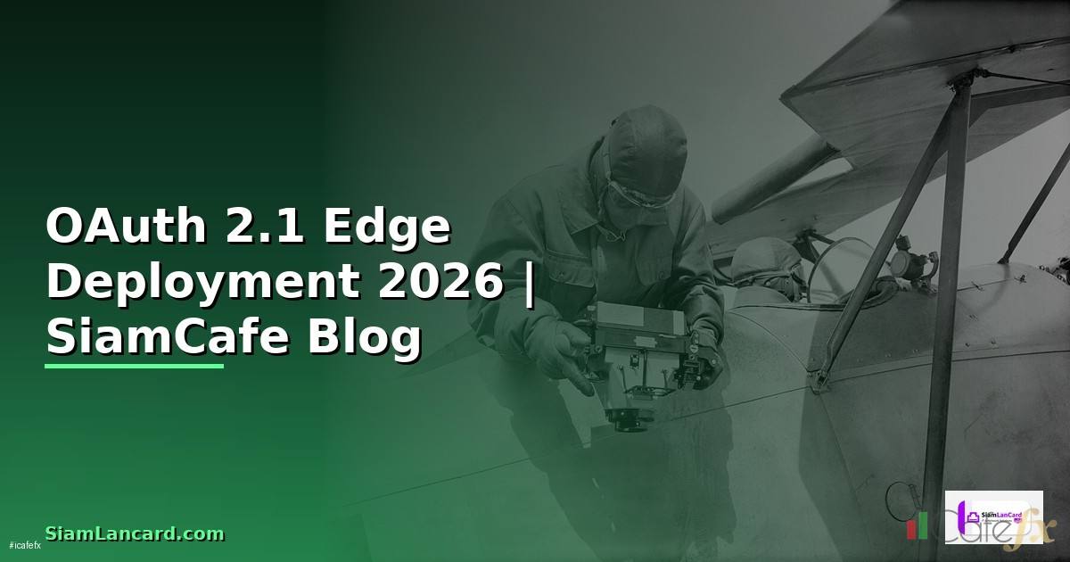 OAuth 2.1 Edge Deployment