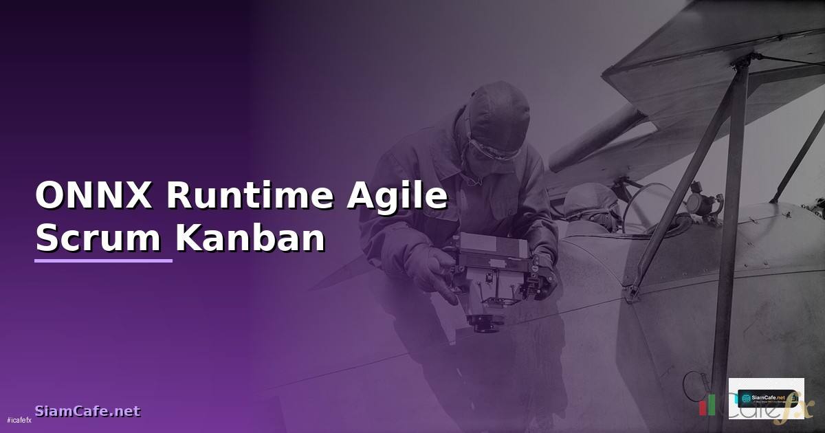 ONNX Runtime Agile Scrum Kanban —