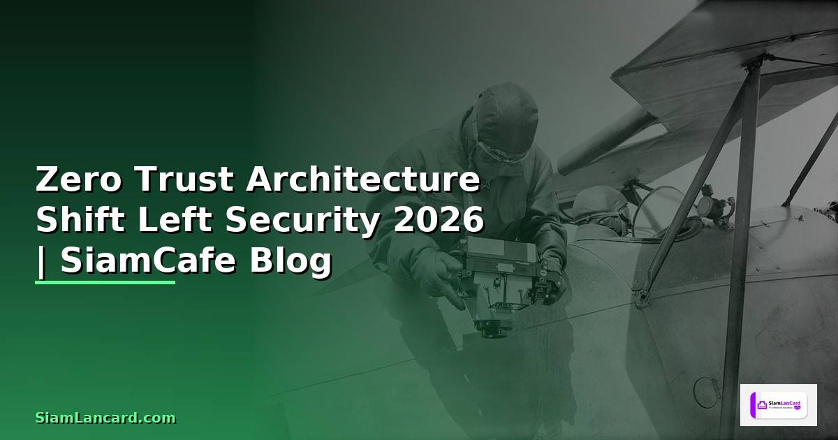 Zero Trust Architecture Shift Left Security
