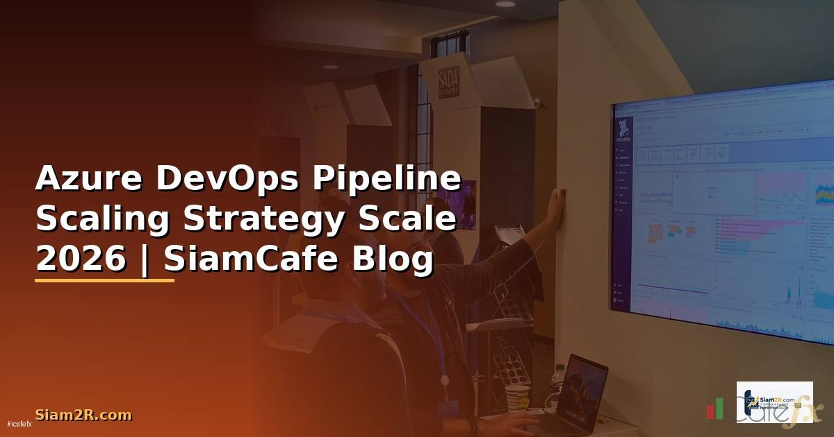 Azure DevOps Pipeline Scaling Strategy วิธี Scale