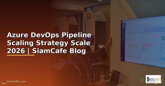 Azure DevOps Pipeline Scaling Strategy วิธี Scale