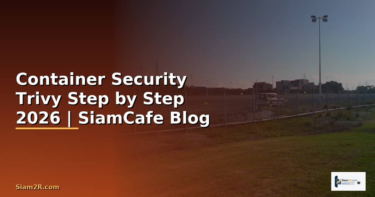 Container Security Trivy สำหรับมือใหม่ Step by