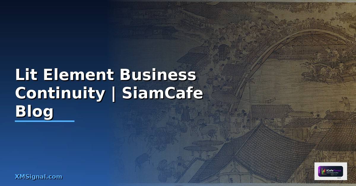 Lit Element Business Continuity