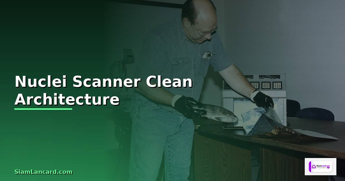 Nuclei Scanner Clean Architecture —