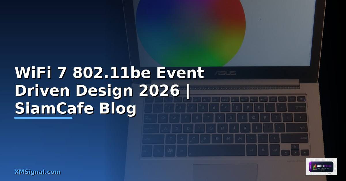 WiFi 7 802.11be Event Driven Design